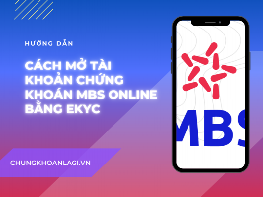 Hướng dẫn cách mở tài khoản chứng khoán MBS online bằng EKYC