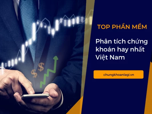 Top phần mềm phân tích chứng khoán hay nhất Việt Nam