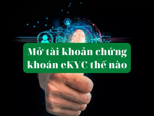 Cách mở tài khoản chứng khoán eKYC như thế nào