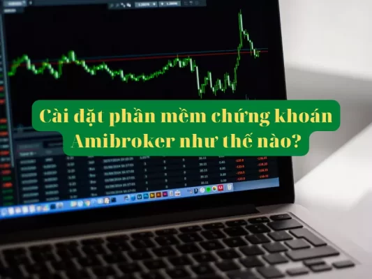 Cài đặt phần mềm chứng khoán Amibroker như nào nào