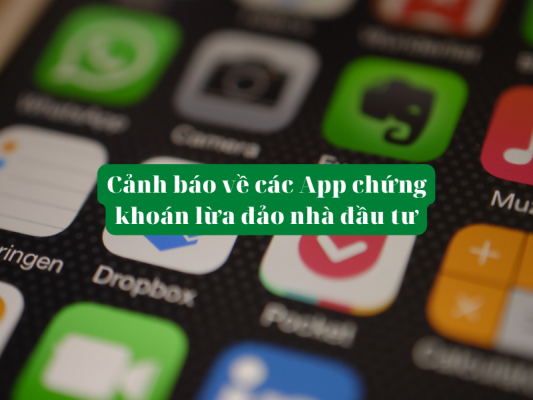 Cảnh báo về các app chứng khoán lừa đảo nhà đầu tư chứng khoán