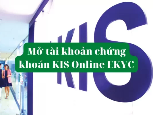 Cách mở tài khoản chứng khoán KIS Online bằng eKYC