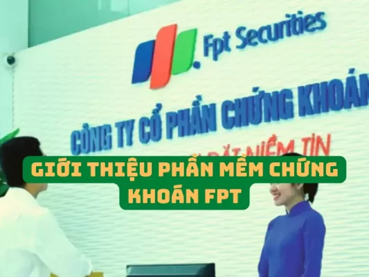 Giới thiệu phần mềm chứng khoán FPT