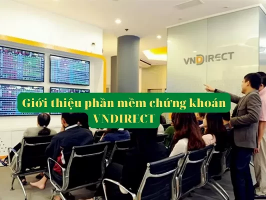 Giới thiệu phần mềm chứng khoán VnDirect