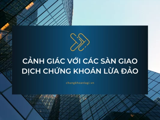 Những sàn chứng khoán lừa đảo nhà đầu tư