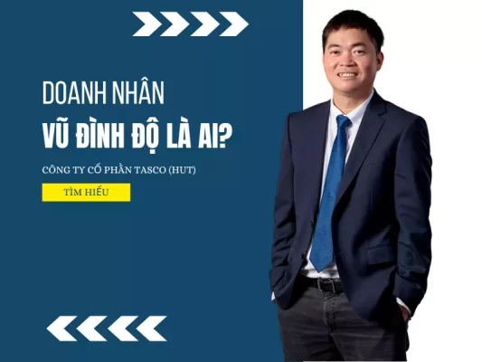 Doanh nhân Vũ Đình Độ là ai