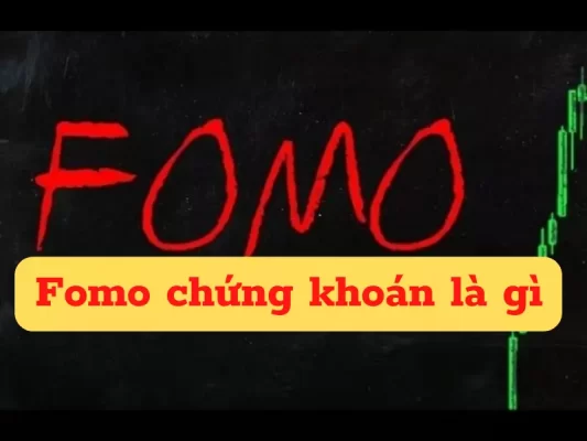 Fomo chứng khoán là gì
