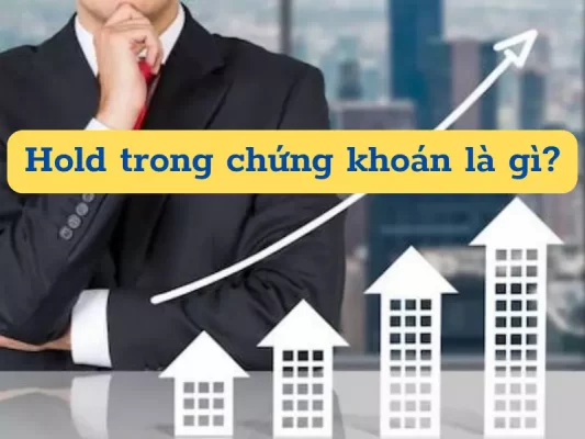 Hold trong khoán là gì - Ý nghĩa của hold trong chứng khoán