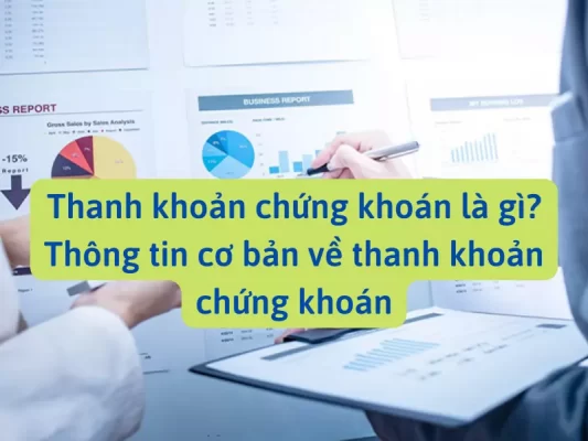 thanh khoản chứng khoán là gi -thông tin cơ bản thanh khoản chứng khoán