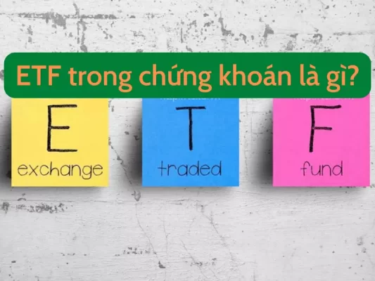 EPS trong chứng khoán là gì- Ưu nhược điểm quỹ EFT và So sánh quỹ ETF và quỹ mở