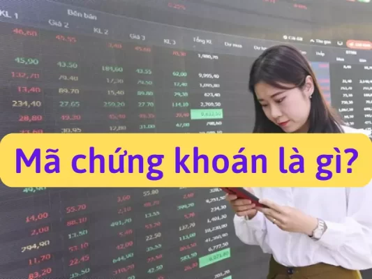 Mã chứng khoán là gì - Quy định cấp mã và cách đầu tư mã chứng khoán