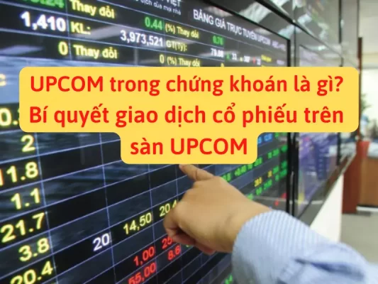 UP trong chứng khoán và bí quyết giao dịch cổ phiếu trên sàn UPCOM