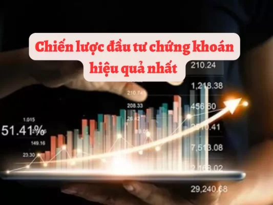 Chiến lược đầu tư chứng khoán hiệu quả và thành công