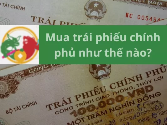 Tìm hiểu Mua trái phiếu chính phủ như thế nào