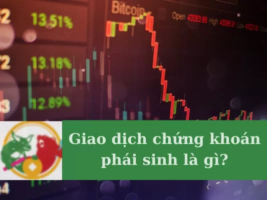 Giao dịch chứng khoán phái sinh là gì, gioa dịch chứng khoán phái sinh như thế nào
