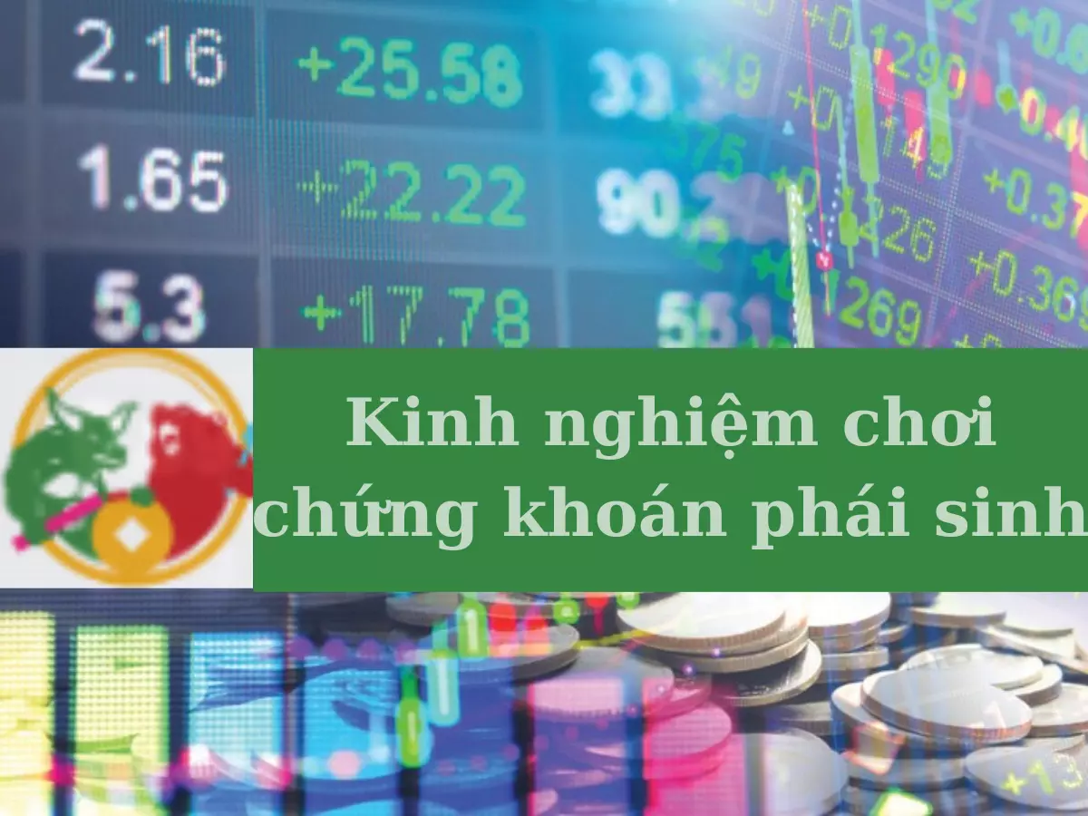 [3 TRICK] Kinh nghiệm chơi chứng khoán phái sinh người mới