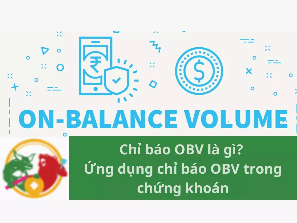 [5 CHI TIẾT] Chỉ báo OBV là gì? Ứng dụng trong chứng khoán