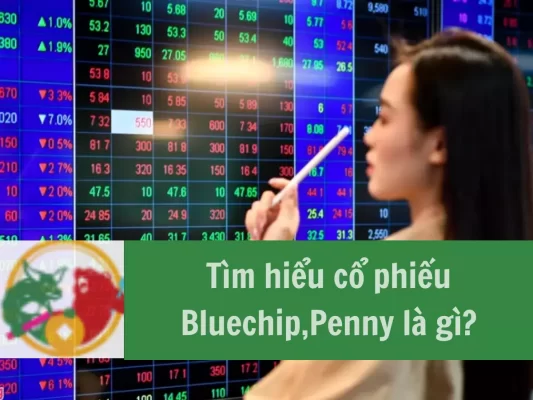 Cổ phiếu bluechip, penny là gì