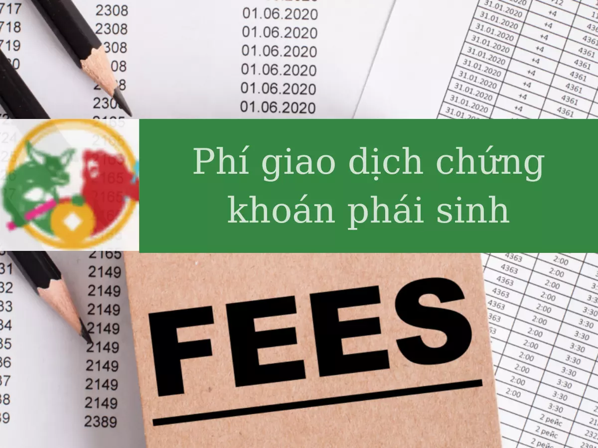 [4 CHI TIẾT] Cách tính phí giao dịch chứng khoán phái sinh