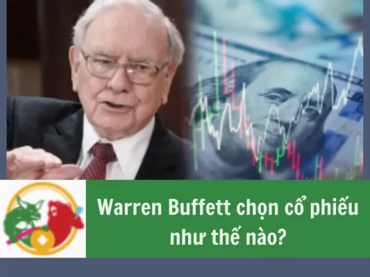 Warren Buffett chọn cổ phiếu như thế nào?