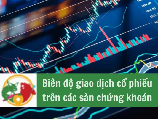 Biên độ giao dịch cổ phiếu trên các sàn chứng khoán