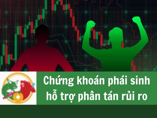 Chứng khoán phái sinh hỗ trợ phân tán rủi ro cho nhà đầu tư