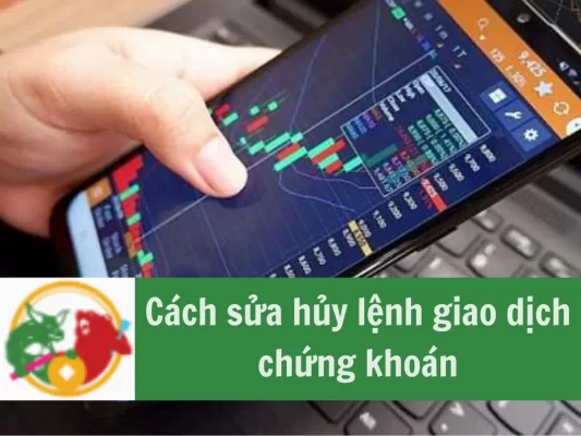 Lệnh giao dịch chứng khoán, Cách sửa hủy lệnh giao dịch chứng khoán