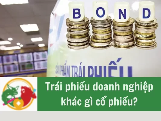 Trái phiếu doanh nghiệp khác gì cổ phiếu, trái phiếu doanh nghiệp, cổ phiếu