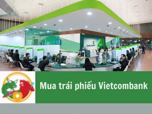 Mua trái phiếu vietcombank, trái phiếu vietcombank và quyền lợi nhà đầu tư khi mua trái phiếu Vietcombank