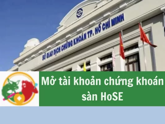 Cách mở tài khoản chứng khoán sàn HoSE như thế nào