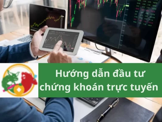 Hướng dẫn đầu tư chứng khoán trực tuyến từ A đến Z, Đầu tư chứng khoán trực tuyến