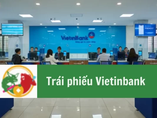 Trái phiếu Vietinbank, Trái phiếu ngân hàng Vietinbank, Lãi suất đầu tư trái phiếu Vietinbank, Lưu ý đầu tư trái phiếu Vietinbank