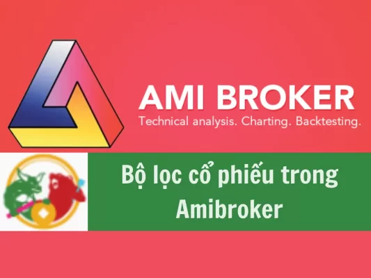Bộ lọc cổ phiếu trong Amibroker và cách sử dụng bộ lọc