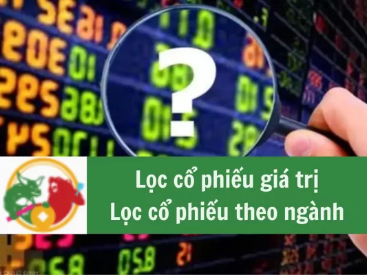 Lọc cổ phiếu giá trị, lọc cổ phiếu theo ngành, giá trị cổ phiếu