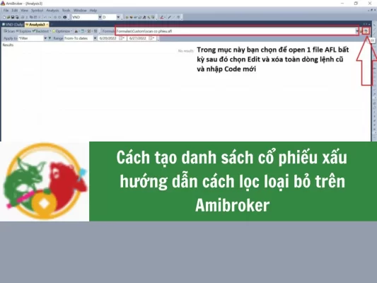 Cách tạo danh sách cổ phiếu xấu hoặc không yêu thích và hướng dẫn cách lọc loại bỏ trên Amibroker