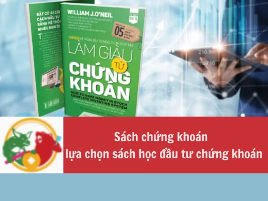 Sách chứng khoán và cách lựa chọn sách học đầu tư chứng khoán