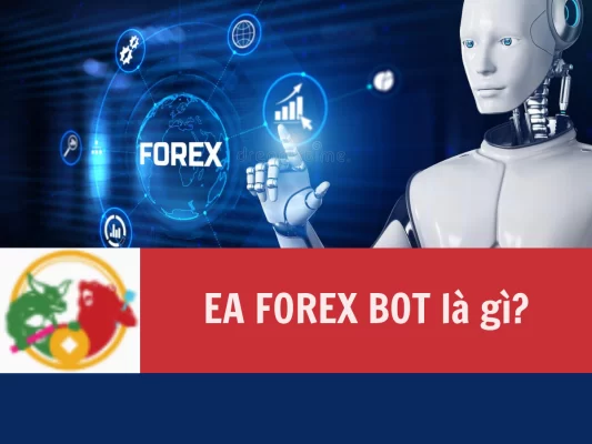 Ea forex bot là gì Cơ chế hoạt động của Ea forex bot trên thị trường Forex