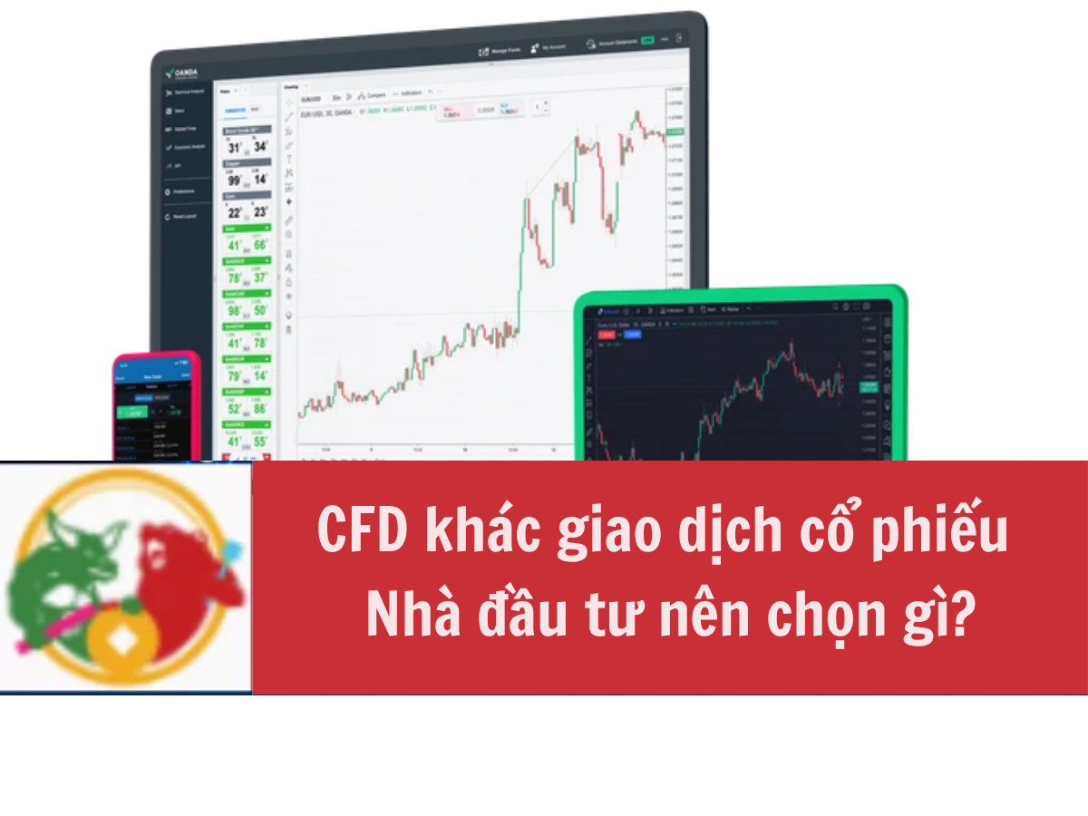 CFD khác giao dịch cổ phiếu truyền thống Nhà đầu tư nên chọn gì